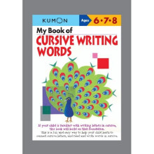My Book of Cursive Writing: Words, Ages 6-8 (Kumon Workbooks) (Cursive Writing Workbooks)