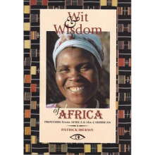 Wit and Wisdom of Africa: Proverbs from Africa and the Caribbean