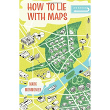 How to Lie with Maps, Third Edition