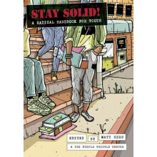 Stay Solid!: A Radical Handbook For Youth