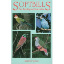 Softbills: Care, Breeding and Conservation