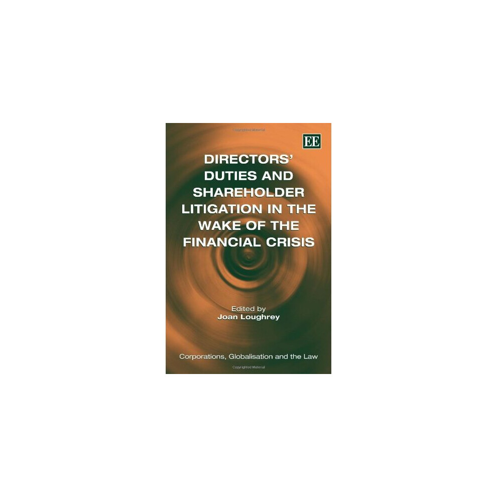Directors' Duties and Shareholder Litigation in the Wake of the Financial Crisis (Corporations, Globalisation and the Law Series)