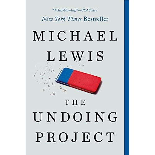 The Undoing Project: A Friendship That Changed Our Minds