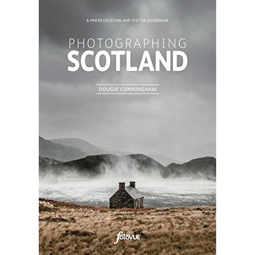 Photographing Scotland: A photo-location and visitor guidebook