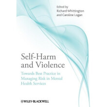 Self-Harm and Violence: Towards Best Practice in Managing Risk in Mental Health Services
