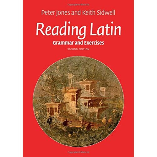Reading Latin: Grammar and Exercises