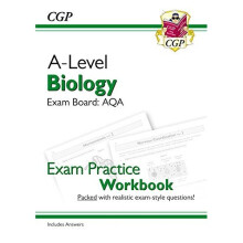 New A-Level Biology for 2018: AQA Year 1 & 2 Exam Practice Workbook - includes Answers (CGP A-Level Biology)