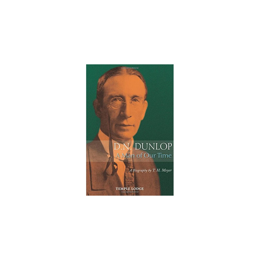 D. N. Dunlop, a Man of Our Time: A Biography