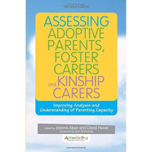 Assessing Adoptive Parents, Foster Carers and Kinship Carers, Second Edition