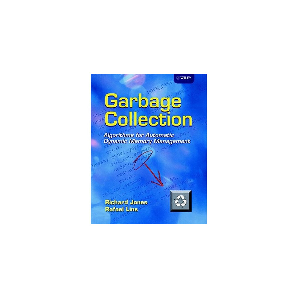 Garbage Collection: Algorithms for Automatic Dynamic Memory Management