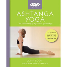 Ashtanga Yoga: The Essential Step-by-step Guide to Dynamic Yoga (Gaia Classics)
