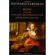 Music from the Earliest Notations to the Sixteenth Century: The Oxford History of Western Music