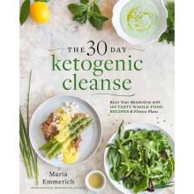 The 30-Day Ketogenic Cleanse: Nutritious Low-Carb, High-Fat Paleo Meals to Heal Your Body - Book