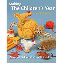 Making the Children's Year: Seasonal Waldorf Crafts with Children (Crafts and Family Activities)