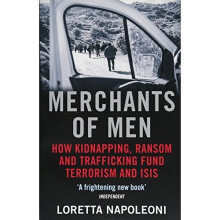 Merchants of Men: How Kidnapping, Ransom and Trafficking Fund Terrorism and ISIS