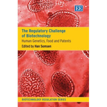 The Regulatory Challenge of Biotechnology: Human Genetics, Food and Patents (Biotechnology Regulation Series)