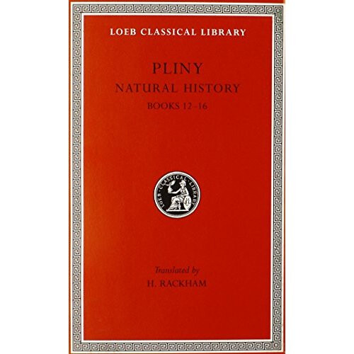 Natural History: Bks.XII-XVI v. 4 (Loeb Classical Library)