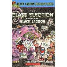 The Class Election from the Black Lagoon (Black Lagoon Adventures)