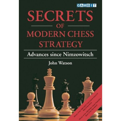 Secrets of Modern Chess Strategy: Advances Since Nimzowitsch