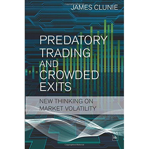 PREDATORY TRADING AND CROWDED EXITS: New thinking on market volatility
