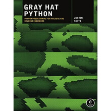 Gray Hat Python: Python Programming for Hackers and Reverse Engineers