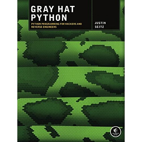 Gray Hat Python: Python Programming for Hackers and Reverse Engineers