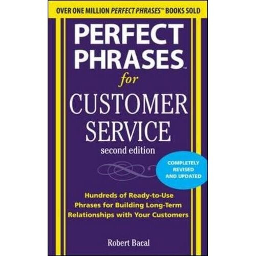 Perfect Phrases for Customer Service, Second Edition (Perfect Phrases Series)