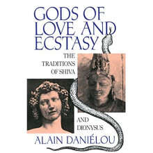 Gods of Love and Ecstasy: The Traditions of Shiva and Dionysus