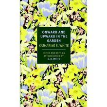 Onward and Upward in the Garden (New York Review Books Classics)