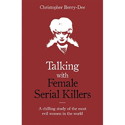 Talking with Female Serial Killers