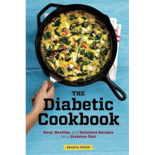The Diabetic Cookbook: Easy, Healthy, and Delicious Recipes for a Diabetes Diet