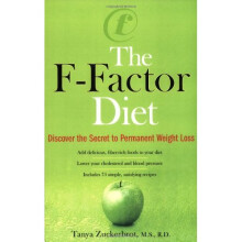 F-Factor Diet: Discover the Secret to Permanent Weight Loss: Discover the Secret of Permanent Weight Loss