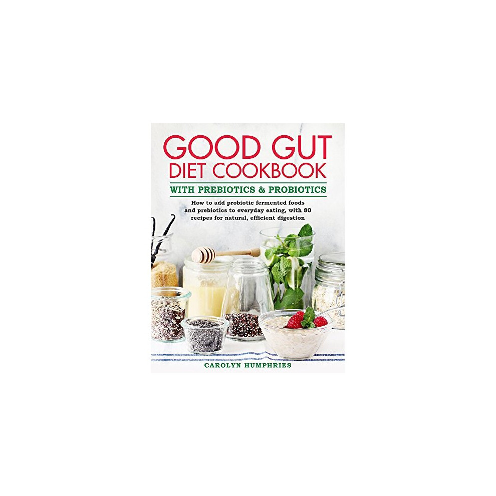 The Good Gut Diet Cookbook With Prebiotics and by Carolyn Humphries HARDBACK - Image 10