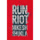 Run, Riot 1