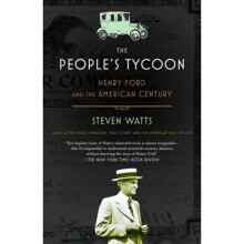 The People's Tycoon: Henry Ford and the American Century