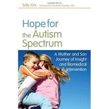 Hope for the Autism Spectrum: A Mother and Son Journey of Insight and Biomedical Intervention