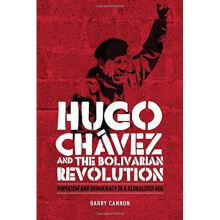 Hugo Chavez and the Bolivarian Revolution: Populism and democracy in a globalised age (Durham Modern Languages)
