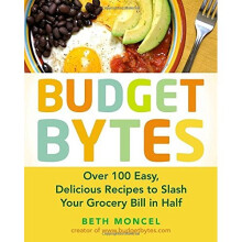 Budget Bytes: Over 100 Easy, Delicious Recipes to Slash Your Grocery Bill in Half