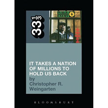 Public Enemy's It Takes a Nation of Millions to Hold Us Back (33 1/3)