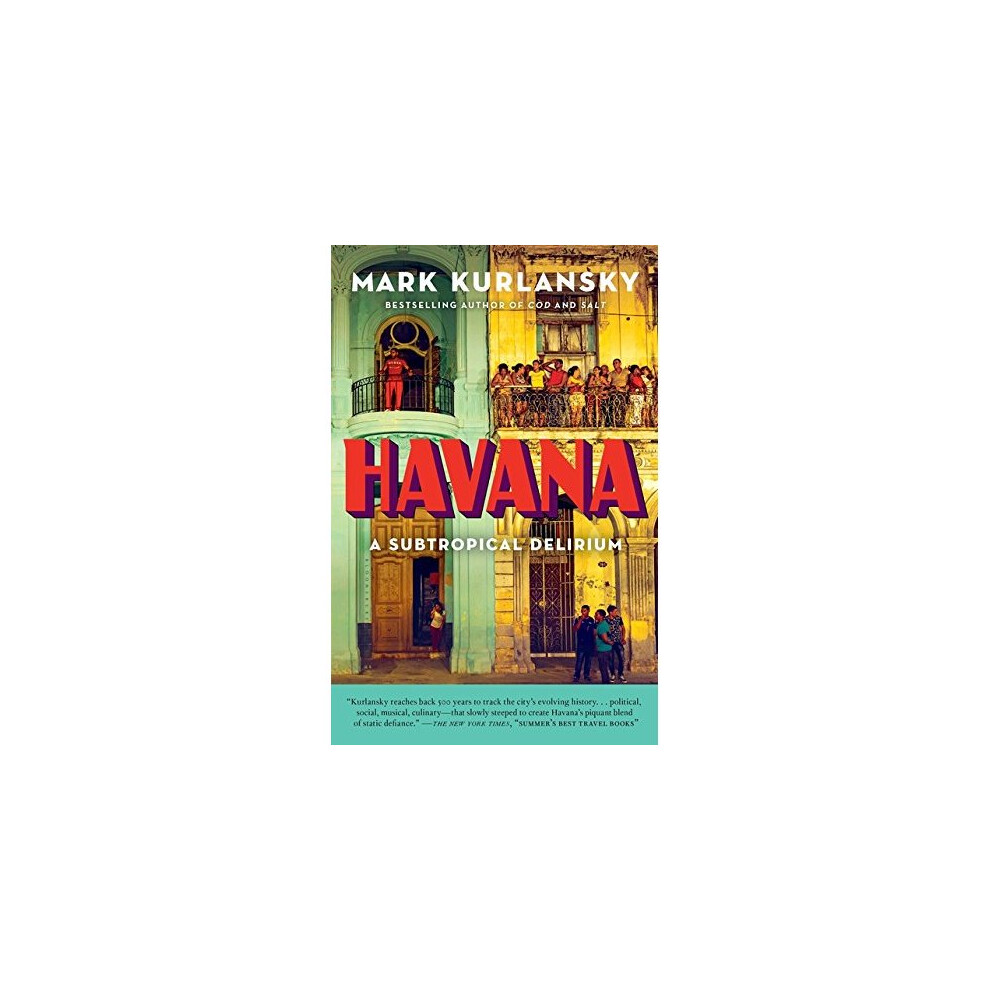 Havana: A Subtropical Delirium