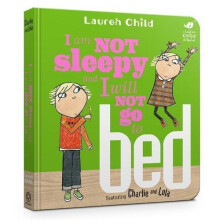 I Am Not Sleepy and I Will Not Go to Bed (Charlie and Lola)