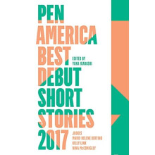 Pen America Best Debut Short Stories 2017 - Book