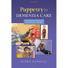 Puppetry in Dementia Care: Connecting Through Creativity and Joy