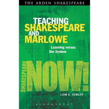 Teaching Shakespeare and Marlowe: Learning versus the System (Shakespeare Now!)
