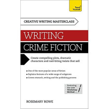 Masterclass: Writing Crime Fiction: How to create compelling plots, dramatic characters and nail biting twists in crime and detective fiction (Tea...