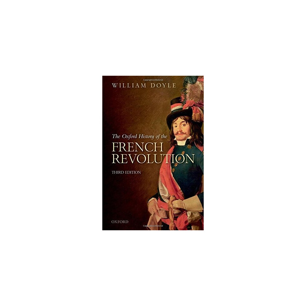 The Oxford History of the French Revolution: Third Edition