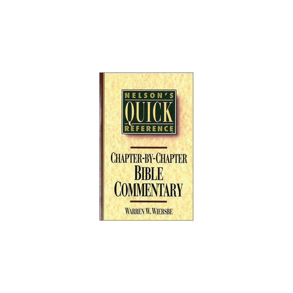 Nelson's Quick Reference Chapter-By-Chapter Bible Commentary: Nelson's Quick Reference Series