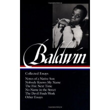 James Baldwin: Collected Essays (Loa #98): Notes of a Native Son / Nobody Knows My Name / The Fire Next Time / No Name in the Street / The Devil F...