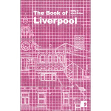 The Book of Liverpool: A City in Short Fiction (Reading the City)