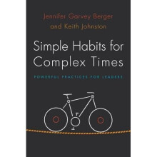 Simple Habits for Complex Times: Powerful Practices for Leaders